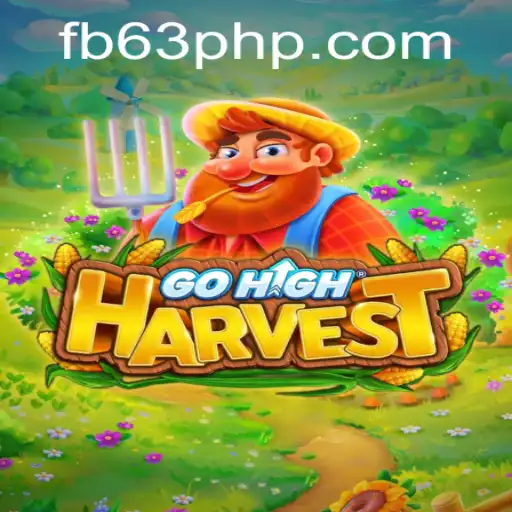 Discover the Excitement of GoHighHarvest with 63PHP.COM